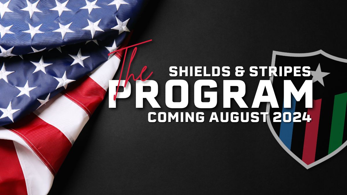 Applications Accepted for August ’24 Shields & Stripes Program